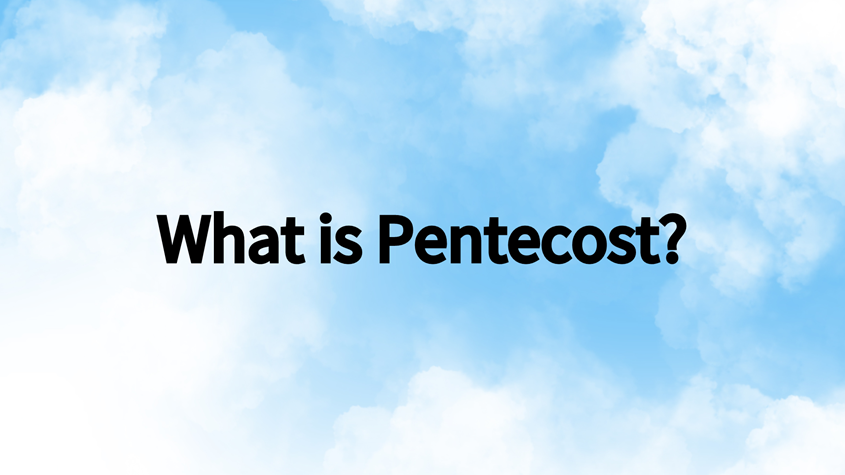 What is Pentecost?