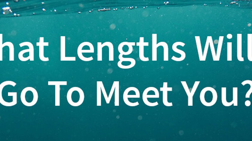 At What Lengths Will God Go to Meet You?