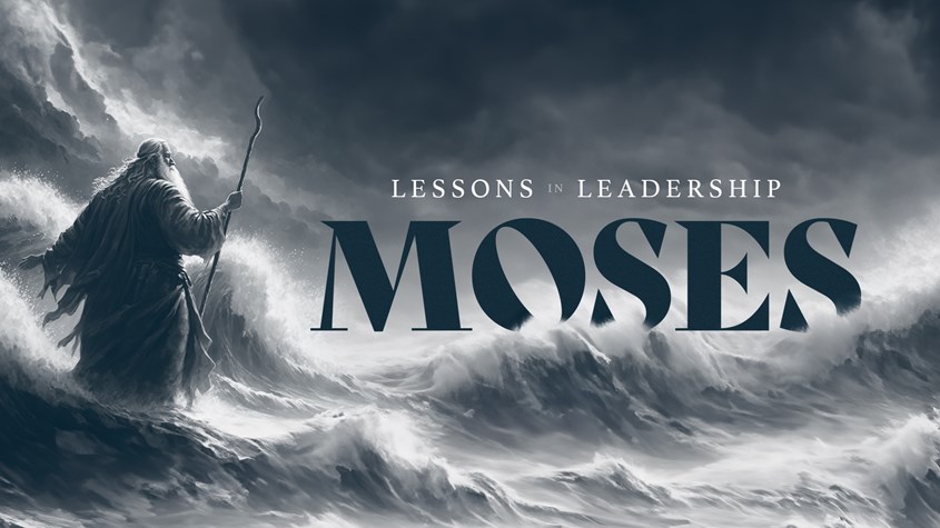 Moses: Lessons in Leadership | Stay Dependent