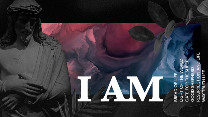 I AM: The Way, The Truth, & The Life