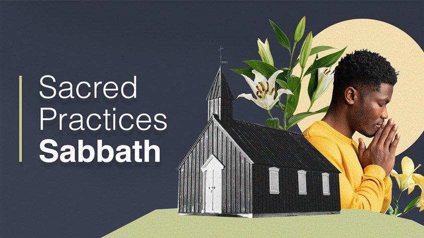 Sacred Practices: Sabbath Rhythm