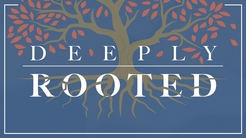 Deeply Rooted ... In Jesus